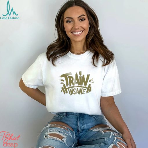 Train in Sane Shirt