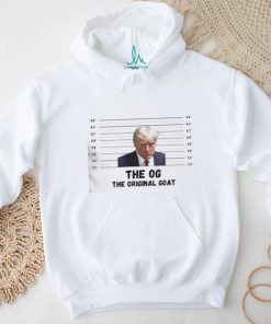Trump Mugshot The OG The Original Goat Shirt