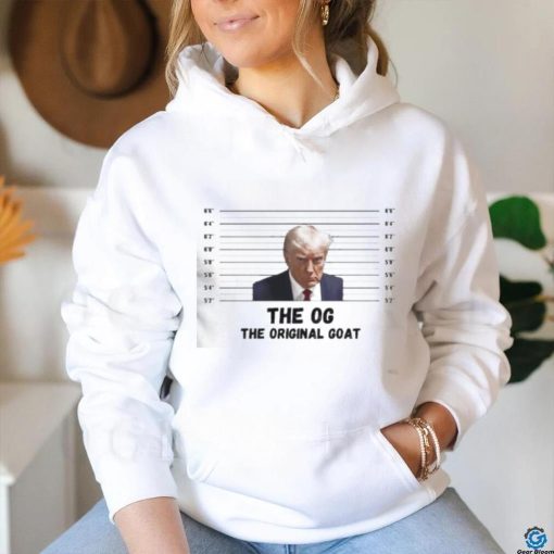 Trump Mugshot The OG The Original Goat Shirt