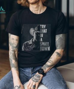 Try That In A Small Town Jason Aldean Signature Shirt