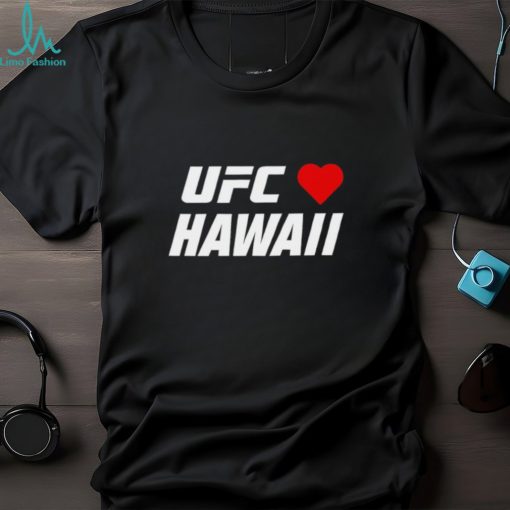 UFC love Hawaii shirt