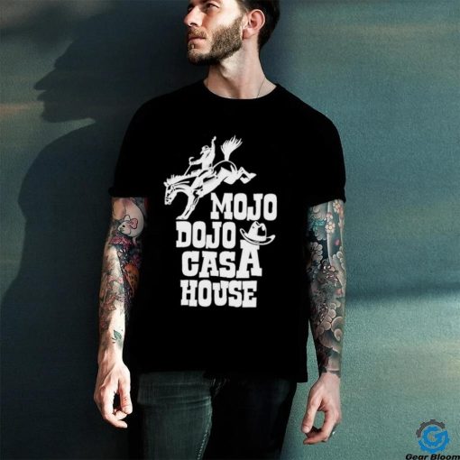 Unleash the Magic of Mojo Dojo Casa House Vibes Shirt