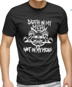 Vegan Metalhead Death In My Metal Not In My Meals Shirt
