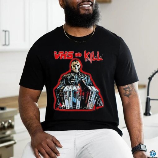 Vhs And Kill Jason Voorhees Halloween 2023 Shirt