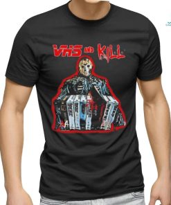 Vhs And Kill Jason Voorhees Halloween 2023 Shirt