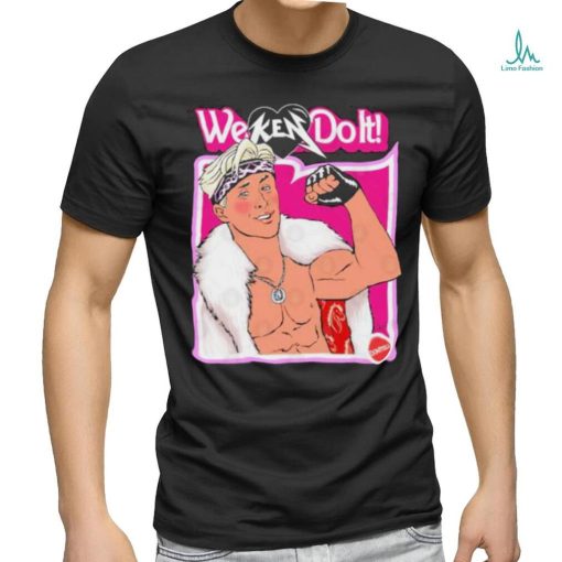 We Ken do It 2023 Shirt