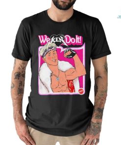 We Ken do It 2023 Shirt