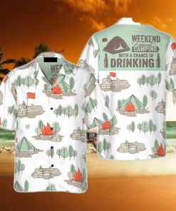 Weekend Forecast Camping With A Chance Of Drinking Hawaiian Shirt