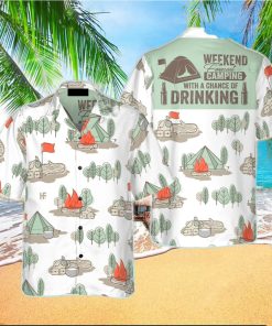 Weekend Forecast Camping With A Chance Of Drinking Hawaiian Shirt