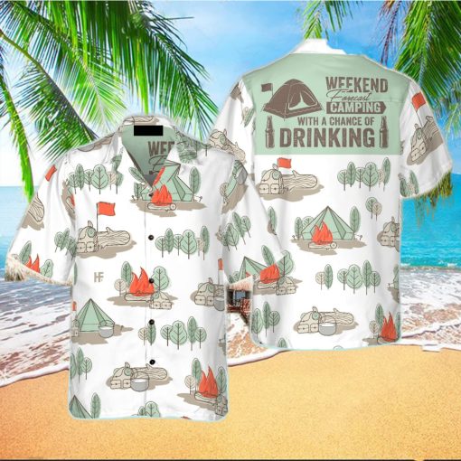 Weekend Forecast Camping With A Chance Of Drinking Hawaiian Shirt