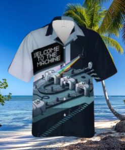 Welcome To The Machine Hawaiian Shirt