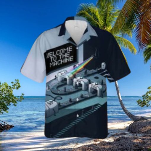 Welcome To The Machine Hawaiian Shirt