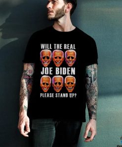 Will the real Joe Biden please stand up T shirt