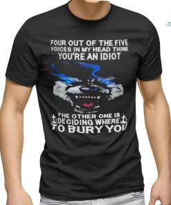 Wolf Four Out Of The Five Voices In My Head Think You’re An Idiot shirt