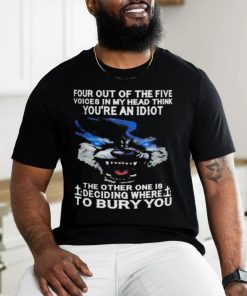 Wolf Four Out Of The Five Voices In My Head Think You’re An Idiot shirt