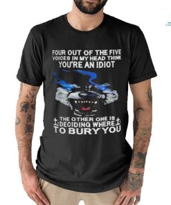 Wolf Four Out Of The Five Voices In My Head Think You’re An Idiot shirt