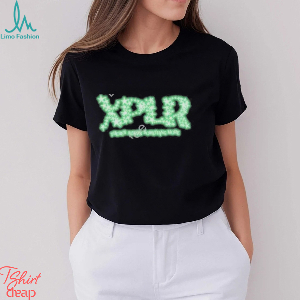 Xplr there's always something more glow in the dark stars 2023 shirt Xplr there's always something more glow in the dark stars 2023 shirt