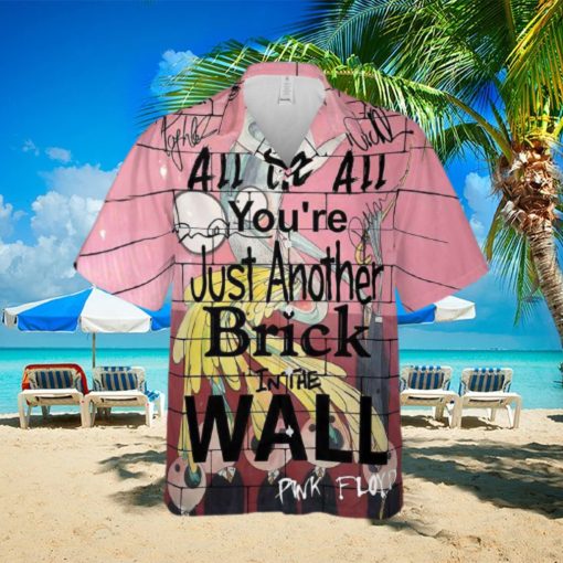 You Are Just Another Brick In The Wall Signature Hawaiian Shirt