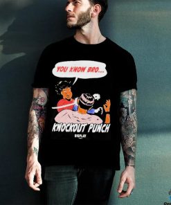 You Know Bro Knockout Punch Bigplay Shirt