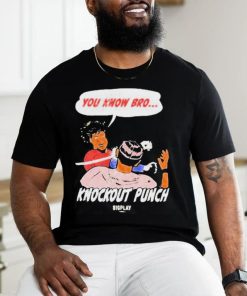 You Know Bro Knockout Punch Bigplay Shirt