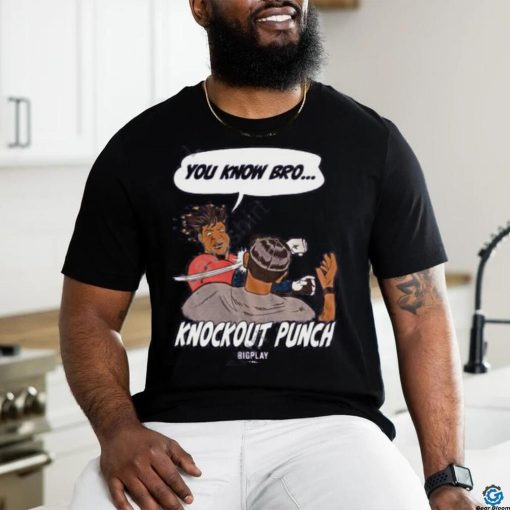 You Know Bro Ko Knockout Punch T Shirt