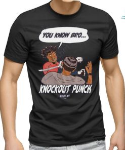 You Know Bro Ko Knockout Punch T Shirt