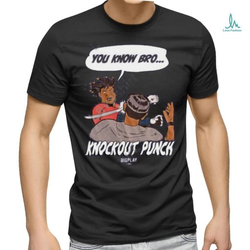 You Know Bro Ko Knockout Punch T Shirt