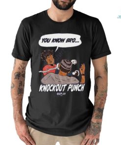 You Know Bro Ko Knockout Punch T Shirt