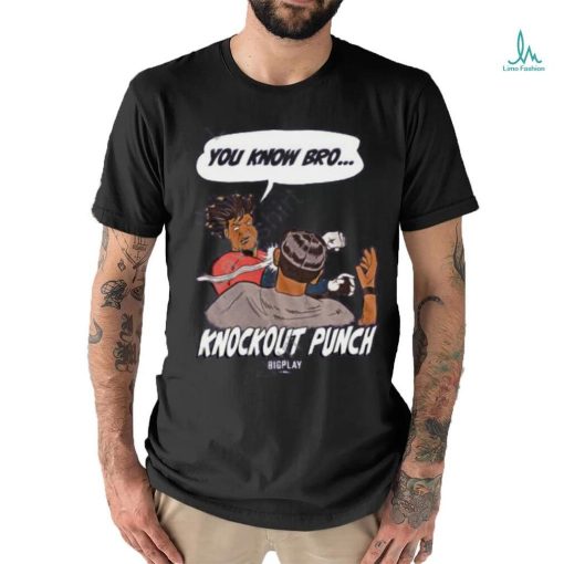 You Know Bro Ko Knockout Punch T Shirt