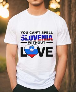 You can’t spell Slovenia without Love flag shirt