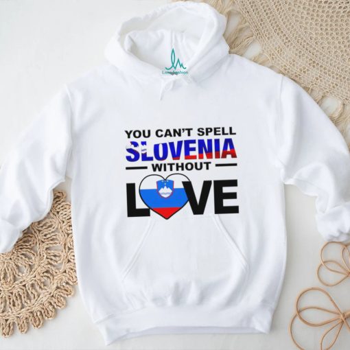 You can’t spell Slovenia without Love flag shirt