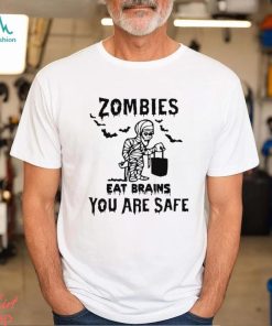 Zombies Eat Brains You Are Safe Halloween Mummy T shirt
