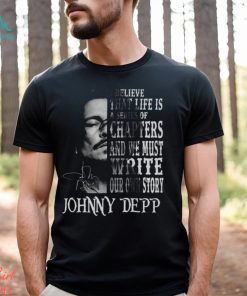 johnny Depp I Believe That Life Is A Series Of Chapters Signatures Shirt