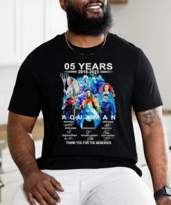 05 years 2018 2023 Aquaman thank you for the memories shirt