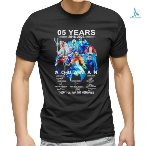 05 years 2018 2023 Aquaman thank you for the memories shirt