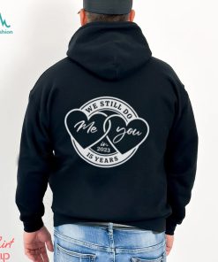 15Th Year Wedding Anniversary Shirt Gift For Wife We Still Do 15 Yrs Gifts Couples Classic Hoodie Shirt