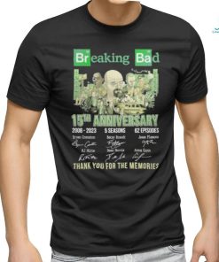 15th anniversary 2008 2023 breaking bad 5 seasons 62 episodes thank you for the memories shirt