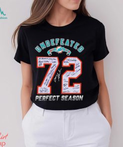 Miami Dolphin Undefeated 72 Perfect Season With Signature Shirt - Teespix -  Store Fashion LLC