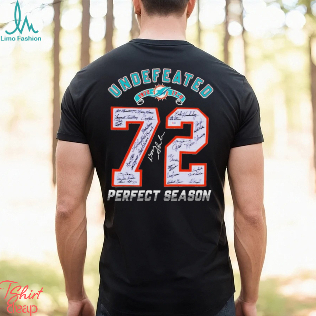 Undefeated 1972 miami dolphins 72 perfect season signatures shirt, hoodie,  longsleeve, sweatshirt, v-neck tee