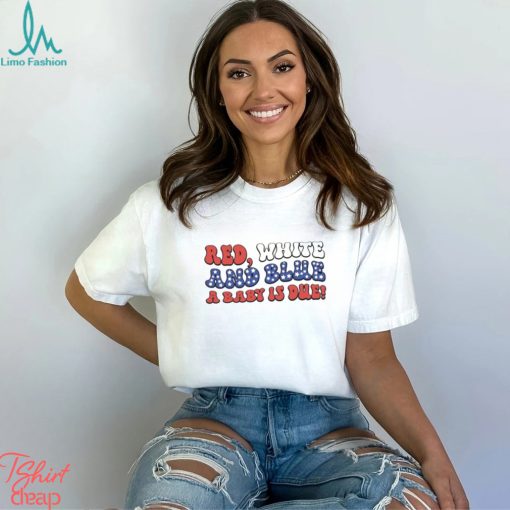 4Th Of July Pregnancy Announcement Shirts Red White And Blue Baby Is Due T Shirt Star Stripes Sleepless Nights Sweatshirt Hoodie