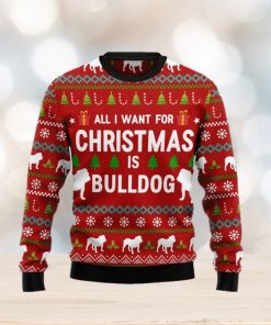 All I Want For Christmas Is Bulldog Christmas Ugly Sweater