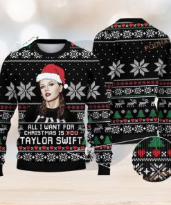 All I Want For Christmas Is Taylor Swift Best Funny Ugly Sweater