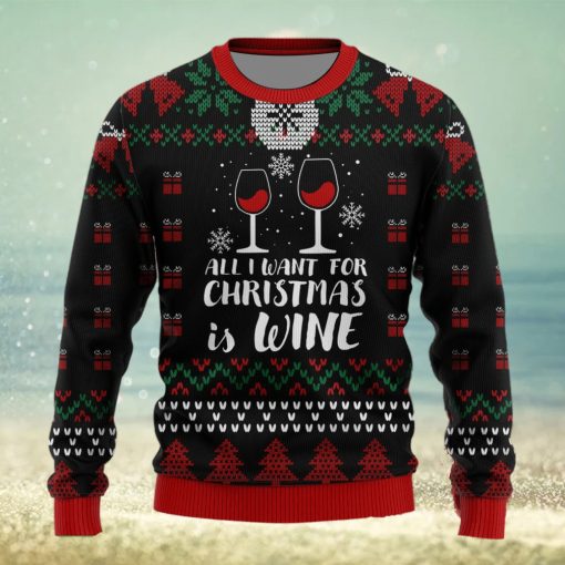 All I Want For Christmas Is Wine Drinking Lovers Ugly Christmas Sweater Unisex 3D Sweater Christmas Gift