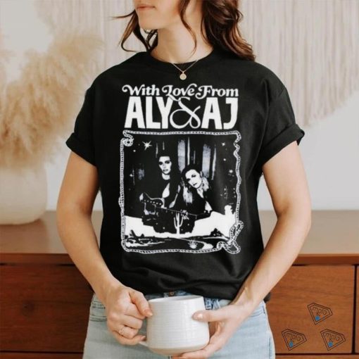 Aly and Aj with love from london 2023 art design t shirt