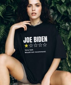 Anti Joe Biden T Shirt, Would Not Recommend Shirt, Let’s Go Brandon Shirt, Ratings