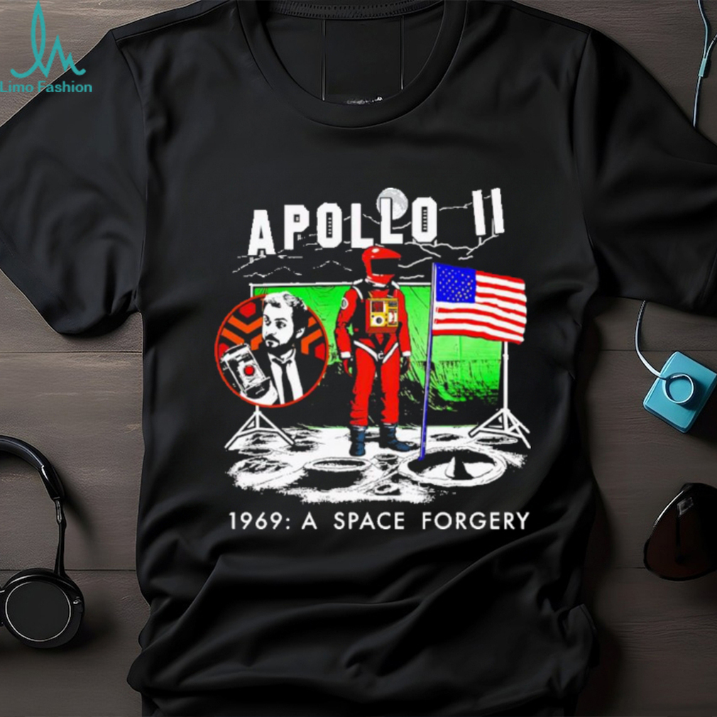 Apollo 11 1969 a space forgery shirt Apollo 11 1969 a space forgery shirt