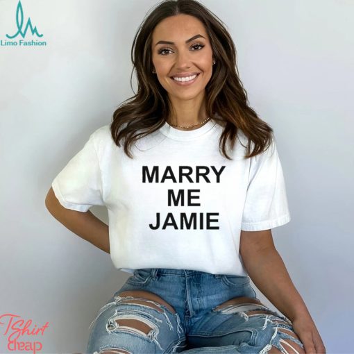 Awesome marry me jamie shirt