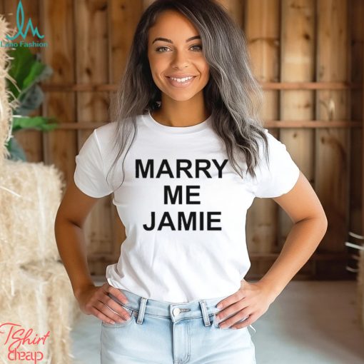 Awesome marry me jamie shirt