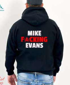 Awesome mike fucking evans shirt