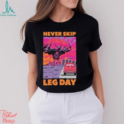 Awesome raskol Never skip leg day shirt